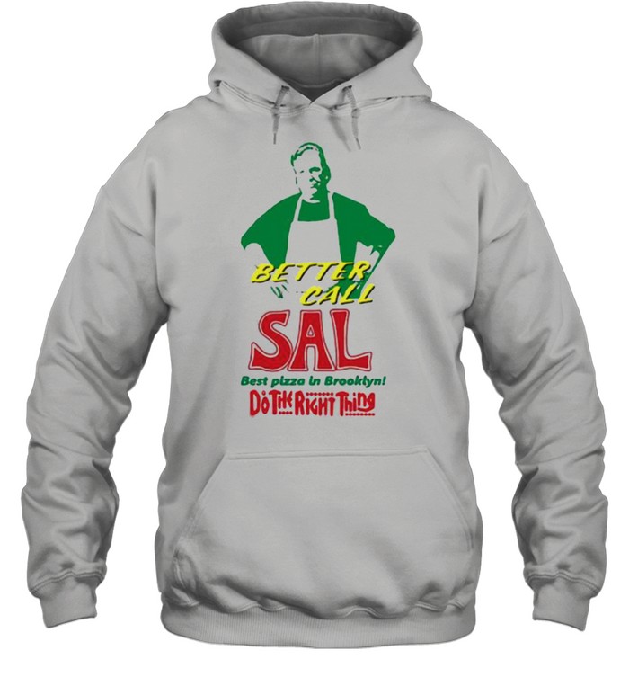Better call sal best pizza in brooklyn do the right thing shirt Unisex Hoodie