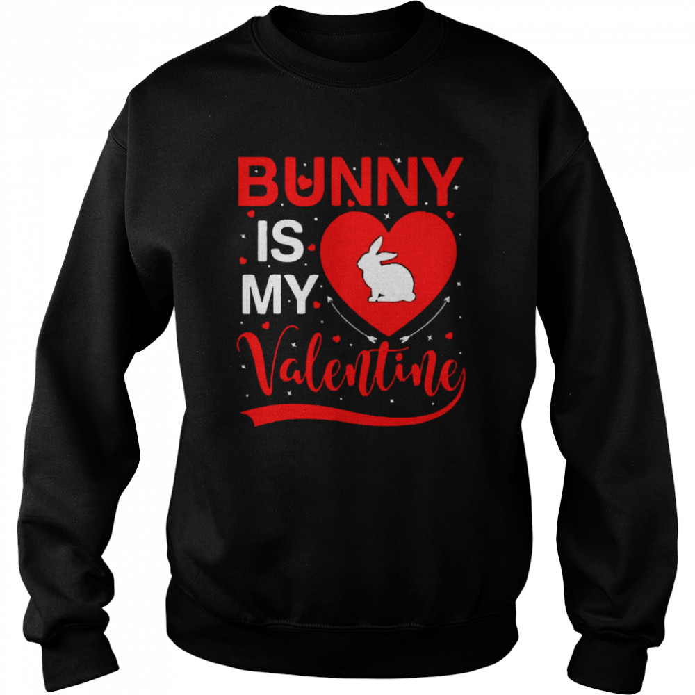 Bunny Is My Valentine Heart Bunny Valentines Day  Unisex Sweatshirt