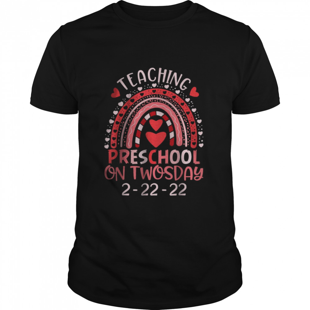 2222022 Teaching PreSchool On Twosday Teacher Valentine T-Shirt
