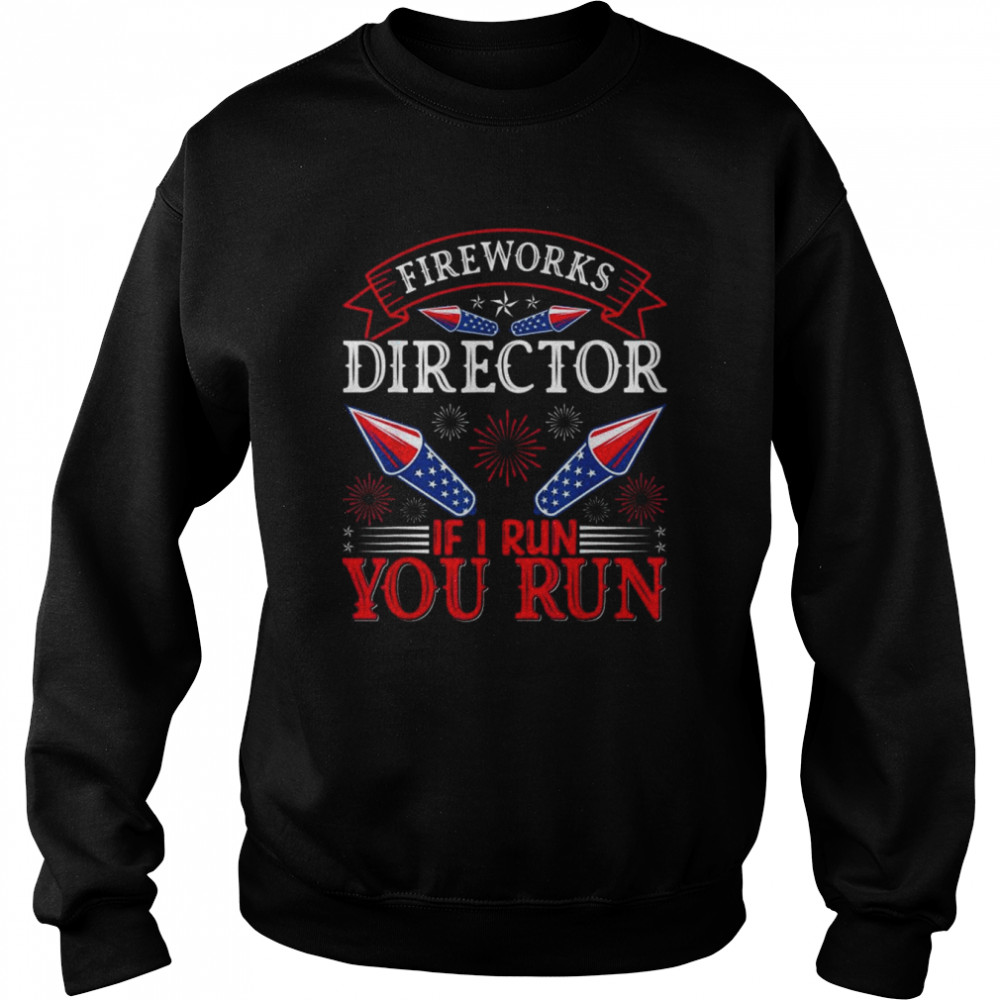 Fireworks Director , Independence Day 4th Of July  Unisex Sweatshirt